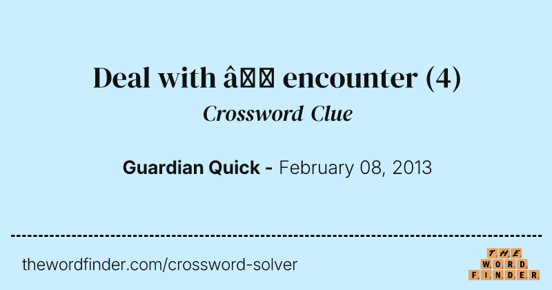 Deal with — encounter crossword clue image