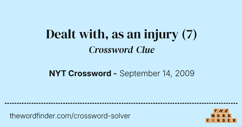 Dealt with, as an injury crossword clue image