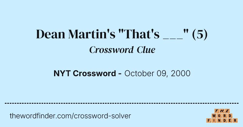 Dean Martin's "That's ___" crossword clue image