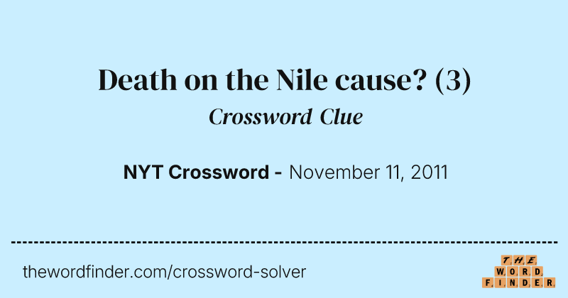 Death on the Nile cause? crossword clue image