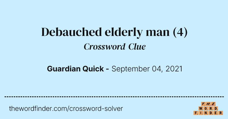 Debauched elderly man crossword clue image
