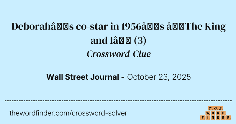 Deborah’s co-star in 1956’s “The King and I” crossword clue image