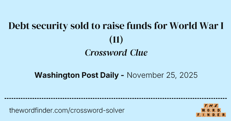 Debt security sold to raise funds for World War I crossword clue image