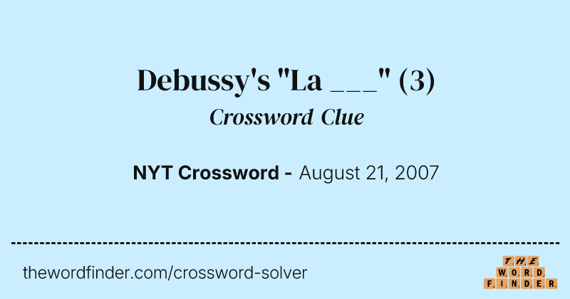 Debussy's "La ___" crossword clue image