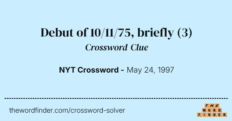 Debut of 10/11/75, briefly crossword clue image