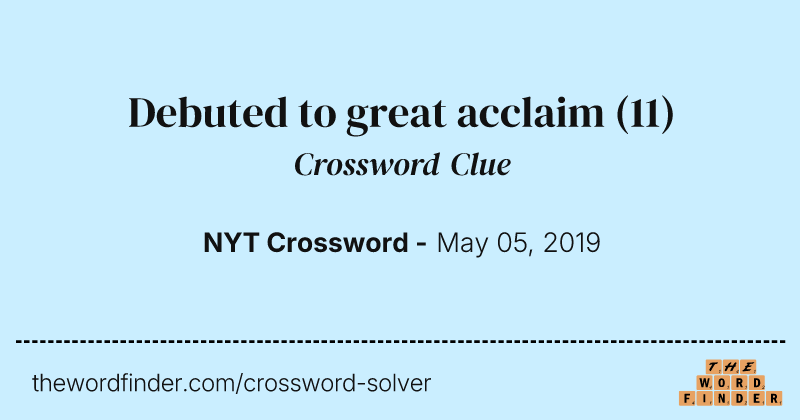 Debuted to great acclaim crossword clue image