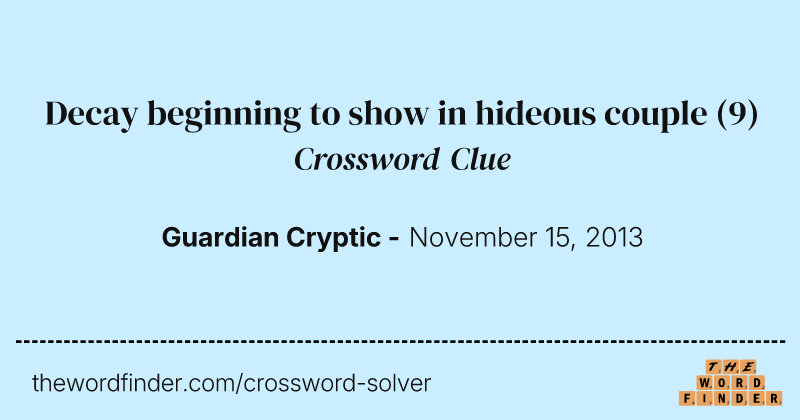 Decay beginning to show in hideous couple crossword clue image