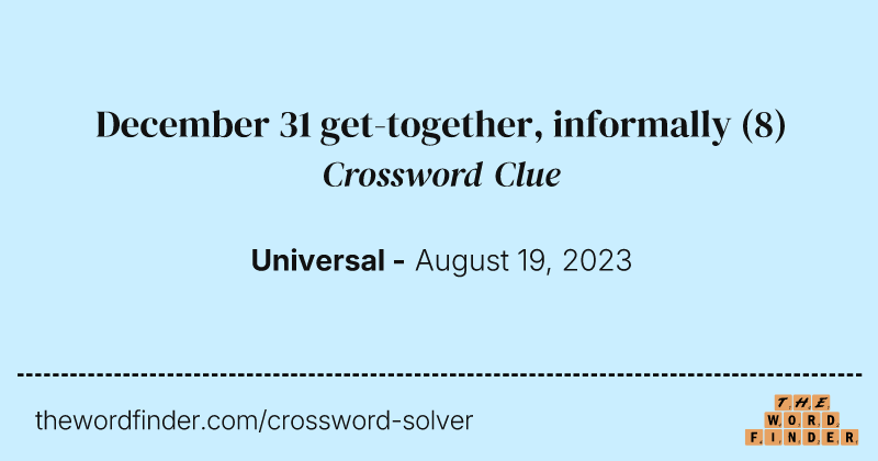 December 31 get-together, informally crossword clue image