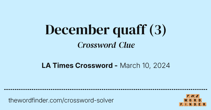 December quaff crossword clue image