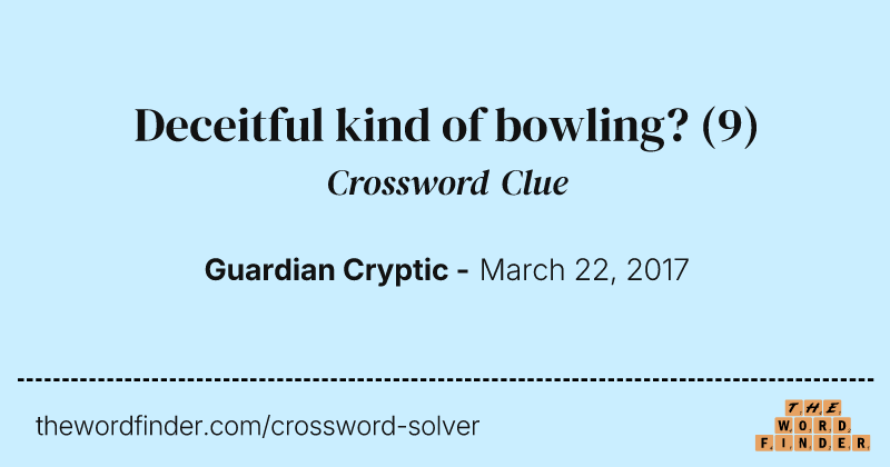 Deceitful kind of bowling? crossword clue image