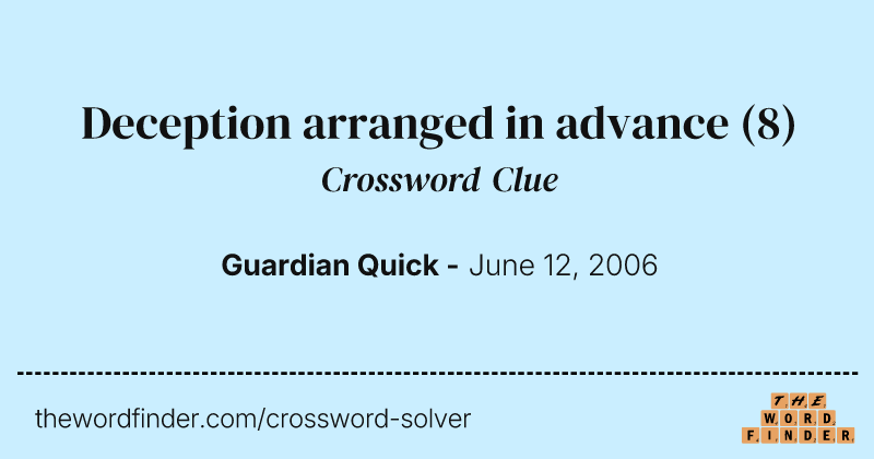Deception arranged in advance crossword clue image