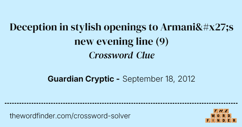 Deception in stylish openings to Armani's new evening line crossword clue image