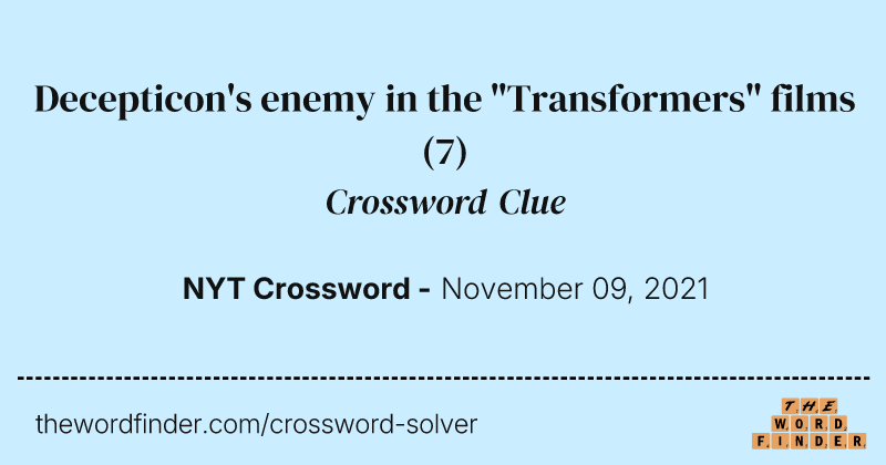 Decepticon's enemy in the "Transformers" films crossword clue image