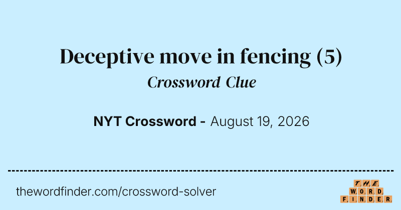 Deceptive move in fencing crossword clue image