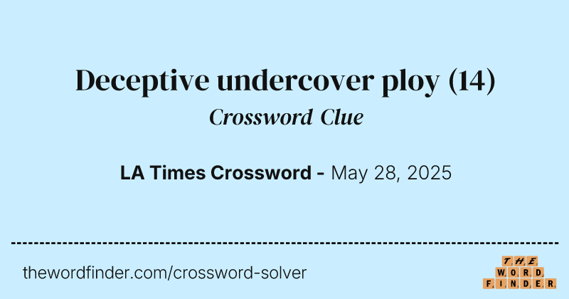 Deceptive undercover ploy crossword clue image