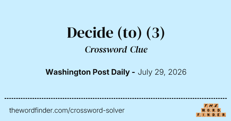 Decide (to) crossword clue image
