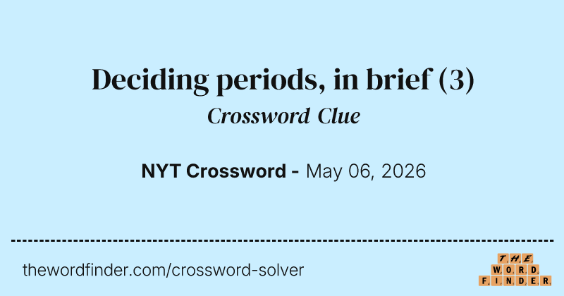Deciding periods, in brief — Crossword Clue