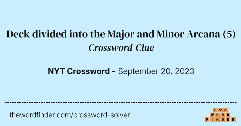 Deck divided into the Major and Minor Arcana crossword clue image