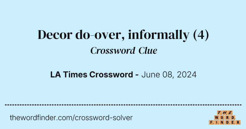 Decor do-over, informally crossword clue image