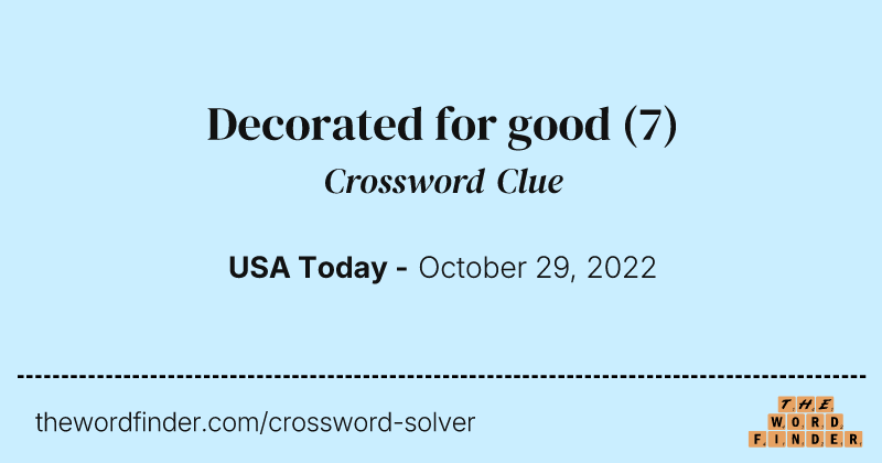 Decorated for good crossword clue image