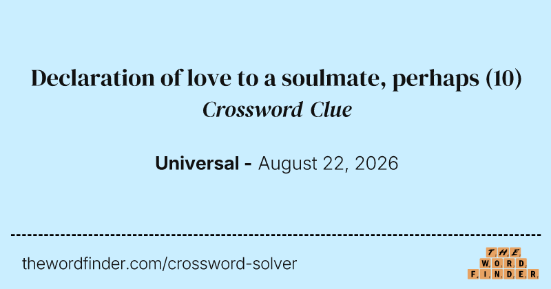 Declaration of love to a soulmate, perhaps crossword clue image