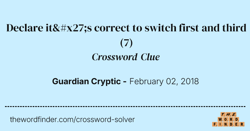 Declare it's correct to switch first and third crossword clue image