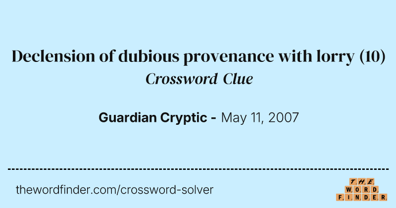 Declension of dubious provenance with lorry crossword clue image