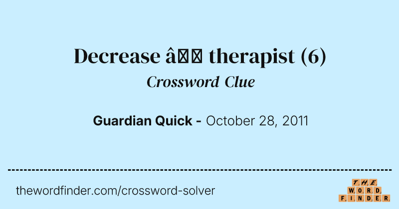 Decrease — therapist crossword clue image