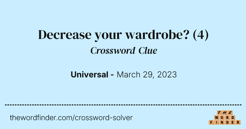 Decrease your wardrobe? crossword clue image