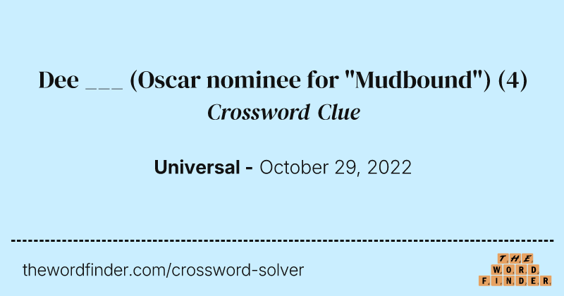 Dee ___ (Oscar nominee for "Mudbound") crossword clue image