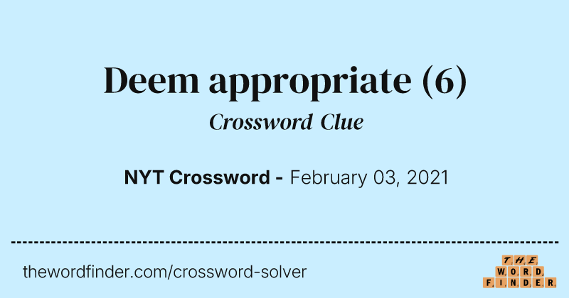 Deem appropriate crossword clue image