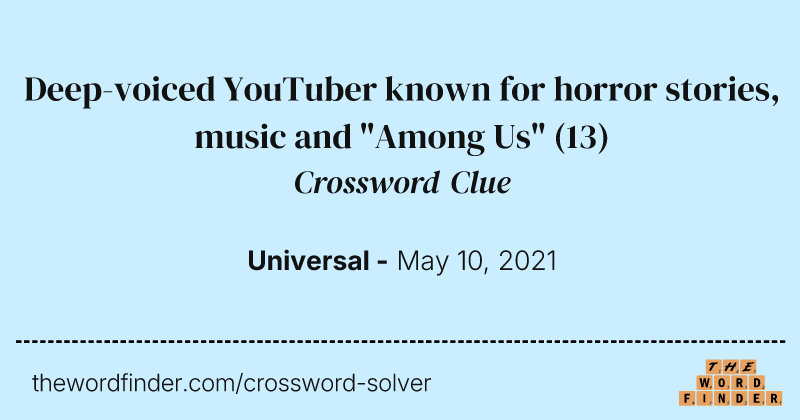 Deep-voiced YouTuber known for horror stories, music and "Among Us" crossword clue image
