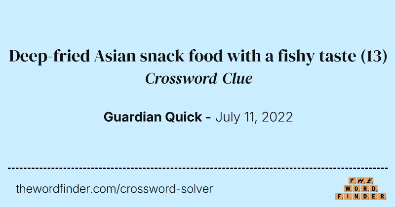 Deep-fried Asian snack food with a fishy taste crossword clue image