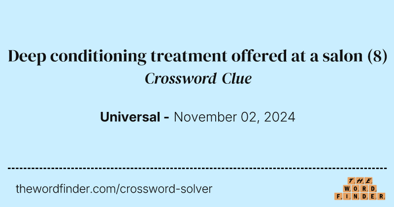 Deep conditioning treatment offered at a salon crossword clue image