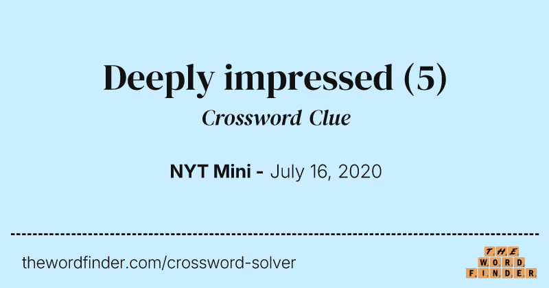 Deeply impressed crossword clue image