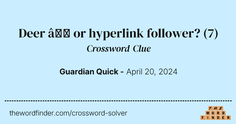 Deer – or hyperlink follower? crossword clue image