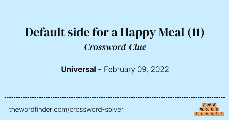 Default side for a Happy Meal crossword clue image