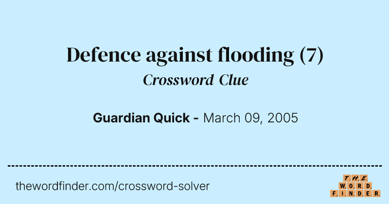 Defence against flooding crossword clue image