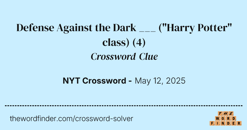 Defense Against the Dark ___ ("Harry Potter" class) crossword clue image