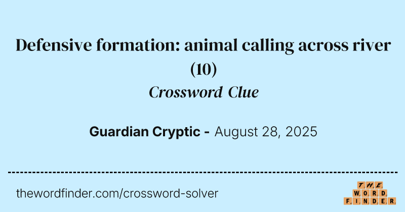 Defensive formation: animal calling across river crossword clue image