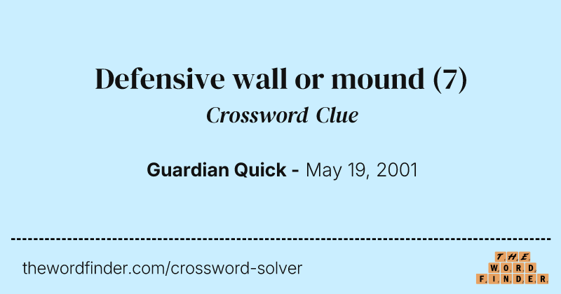 Defensive wall or mound crossword clue image