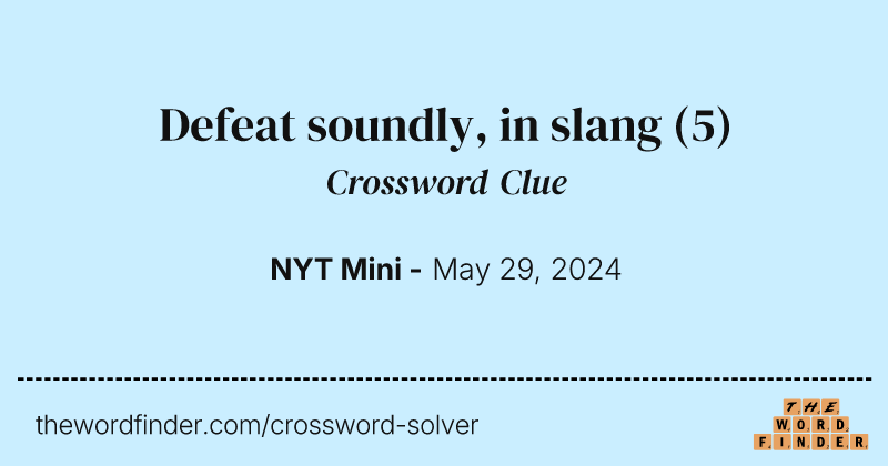 Defeat soundly, in slang crossword clue image