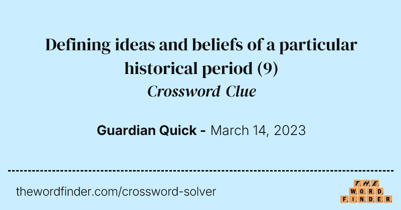 Defining ideas and beliefs of a particular historical period crossword clue image