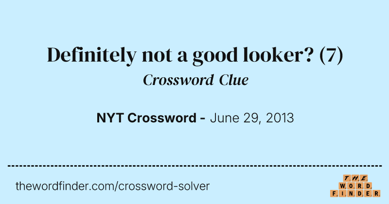 Definitely not a good looker? crossword clue image
