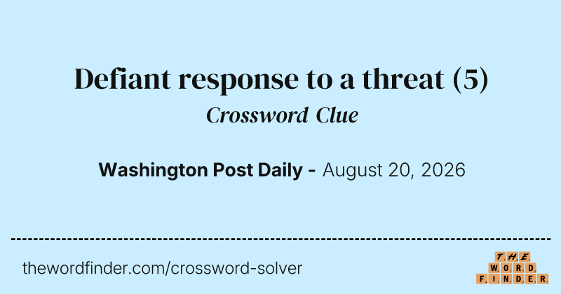 Defiant response to a threat crossword clue image