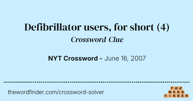 Defibrillator users, for short crossword clue image