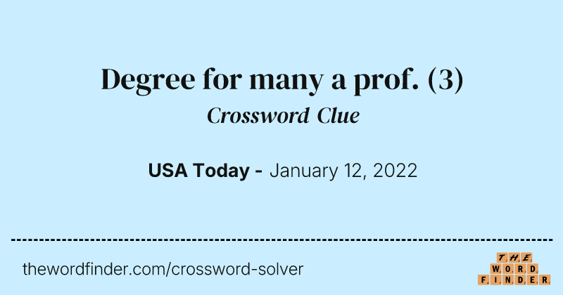 Degree for many a prof. crossword clue image