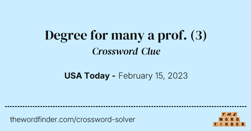 Degree for many a prof. crossword clue image