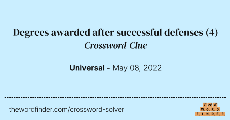Degrees awarded after successful defenses crossword clue image