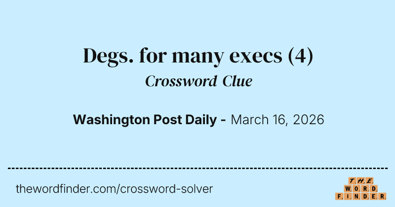 Degs. for many execs crossword clue image